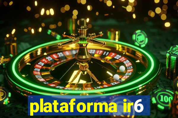 plataforma ir6